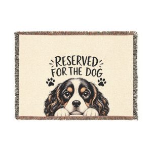 Reserved for the Dog Woven Blanket — Cute Cavalier Spaniel Pet Throw