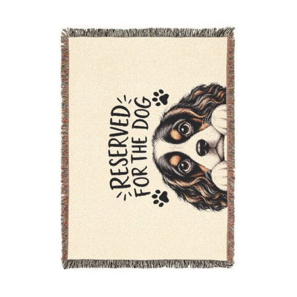 Reserved for the Dog Woven Blanket — Cute Cavalier Spaniel Pet Throw