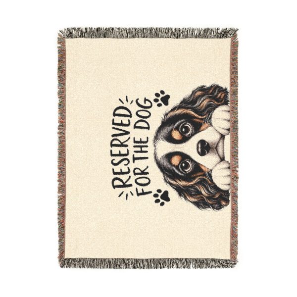 Reserved for the Dog Woven Blanket — Cute Cavalier Spaniel Pet Throw